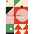 And the War Is Over . . . - Paperback