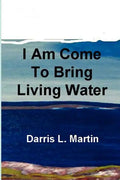I Am Come To Bring Living Water - Paperback