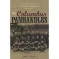 The Columbus Panhandles: A Complete History of Pro Football's Toughest Team, 1900-1922 - Paperback