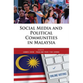 Social Media and Political Communities in Malaysia - Paperback