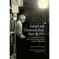 Culture and Communication: Signs in Flux. an Anthology of Major and Lesser-Known Works - Paperback