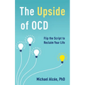 The Upside of Ocd: Flip the Script to Reclaim Your Life - Hardcover