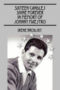 Sixteen Candles Shine Forever In Memory of Johnny Maestro - Paperback