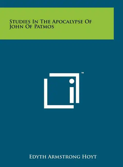 Studies In The Apocalypse Of John Of Patmos - Hardcover