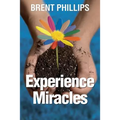 Experience Miracles: Faith Changes Everything. - Paperback