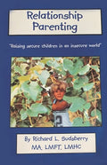 Relationship Parenting: "Raising Secure Children in an Insecure World" - Paperback