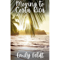 Moving to Costa Rica - Paperback