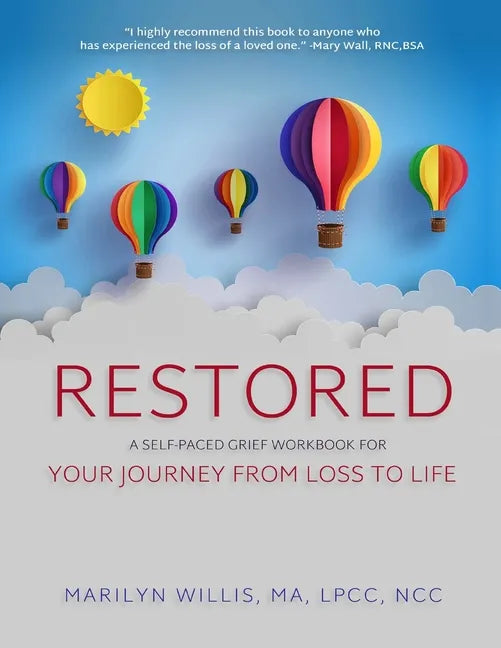 Restored: A Self-Paced Grief Workbook for Your Journey From Loss to Life - Paperback
