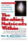 The Healing Nutrients Within: Facts, Findings, and New Research on Amino Acids - Paperback