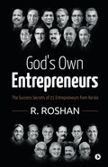 God's Own Entrepreneurs: The Success Secrets of 21 Entrepreneurs from Kerala - Paperback