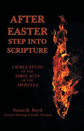 After Easter: Step into Scripture a Bible Study of the First Acts of the Apostles - Paperback