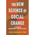 The New Science of Social Change: A Modern Handbook for Activists - Hardcover