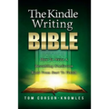 The Kindle Writing Bible: How To Write A Bestselling Nonfiction Book From Start To Finish - Paperback