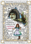 Alice's Nightmare in Wonderland Colouring Book Two: Through the Looking-Glass and the Horrors Alice Found There - Paperback