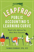 Leapfrog Public Accounting's Learning Curve: Real Life Advice for New Hire Success - Paperback