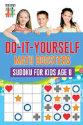 Do-It-Yourself Math Boosters Sudoku for Kids Age 8 - Paperback