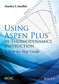 Using Aspen Plus in Thermodynamics Instruction: A Step-By-Step Guide - Paperback