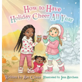 How to Have Holiday Cheer All Year - Hardcover