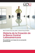 Historia de la Creación de la Banca Central Latinoamericana - Paperback