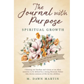 The Journal with Purpose: Spiritual Growth - Paperback