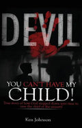 Devil You Can't Have My Child! - Paperback