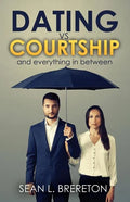 Dating vs. Courtship: And Everything in Between - Paperback