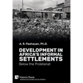 Development in Africa's Informal Settlements: Below the Proletariat - Hardcover