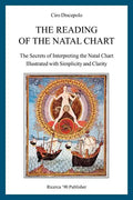 The Reading of the Natal Chart: The Secrets of Interpreting the Natal Chart Illustrated with Simplicity and Clarity - Paperback