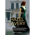 The Many Lives & Loves of Hazel Lavery - Hardcover