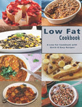 Low Fat Cookbook: A Low Fat Cookbook with Quick & Easy Recipes - Paperback