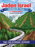 Jaden Israel: America By Train: The California Zephyr - Hardcover