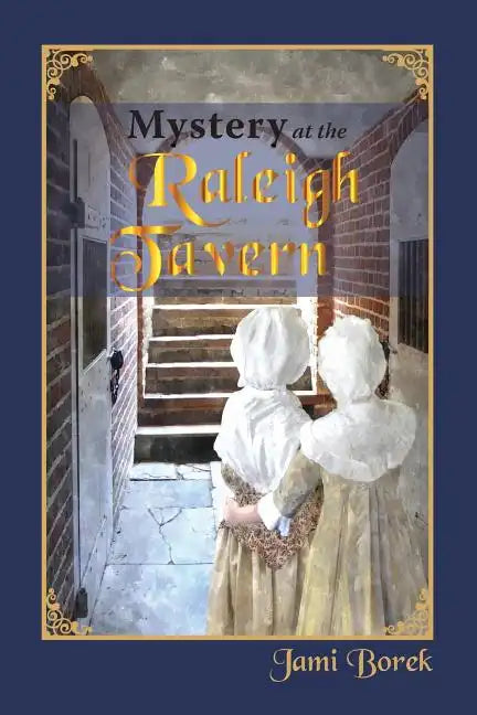 Mystery at the Raleigh Tavern: A Colonial Girl's Story - Paperback