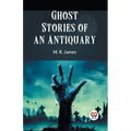 Ghost Stories Of An Antiquary - Paperback