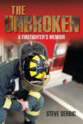 The Unbroken: A Firefighter's Memoir - Paperback