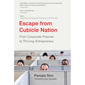 Escape From Cubicle Nation: From Corporate Prisoner to Thriving Entrepreneur - Paperback