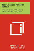 The Chinese Kinship System: Harvard Journal of Asiatic Studies, V2, No. 2, July, 1937 - Paperback