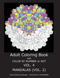 Adult Coloring Book With Color By Number OR Not - Mandalas VOL. 2 - Paperback