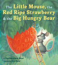 The Little Mouse, the Red Ripe Strawberry, and the Big Hungry Bear - Hardcover