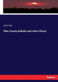 Pike County Ballads and other Pieces - Paperback