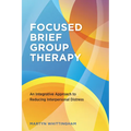 Focused Brief Group Therapy: An Integrative Approach to Reducing Interpersonal Distress - Paperback