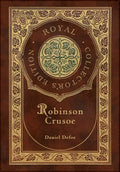 Robinson Crusoe (Royal Collector's Edition) (Illustrated) (Case Laminate Hardcover with Jacket) - Hardcover