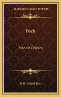 Foch: Man of Orleans - Hardcover