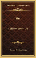 Tim: A Story Of School Life - Hardcover