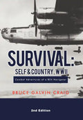 Survival: Self & Country, WWII: Combat Adventures of a B24 Navigator - Hardcover