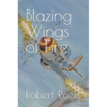 Blazing Wings of Fire - Paperback