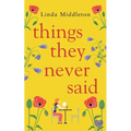 Things They Never Said: An emotional, uplifting romance - Paperback