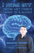 I Noah Guy: Trusting God's Strength Through TBI and Recovery - Paperback
