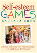 Self-Esteem Games: 300 Fun Activities That Make Children Feel Good about Themselves - Paperback