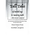 Tall Tales: Tall Tales of Bisonbear & Schnauzerworm and Tall Tales of Bearded Sage & Bantering Battle. - Paperback