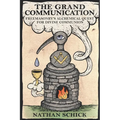 The Grand Communication: Freemasonry's Alchemical Quest for Divine Communion - Paperback